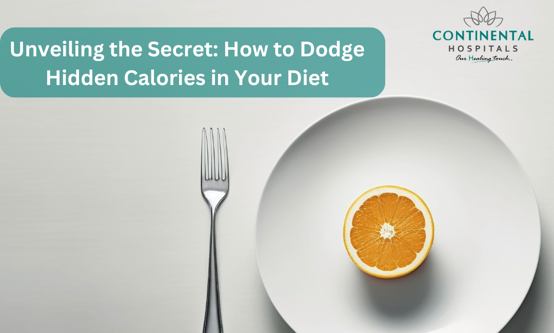 Unveiling the Secret: How to Dodge Hidden Calories in Your Diet