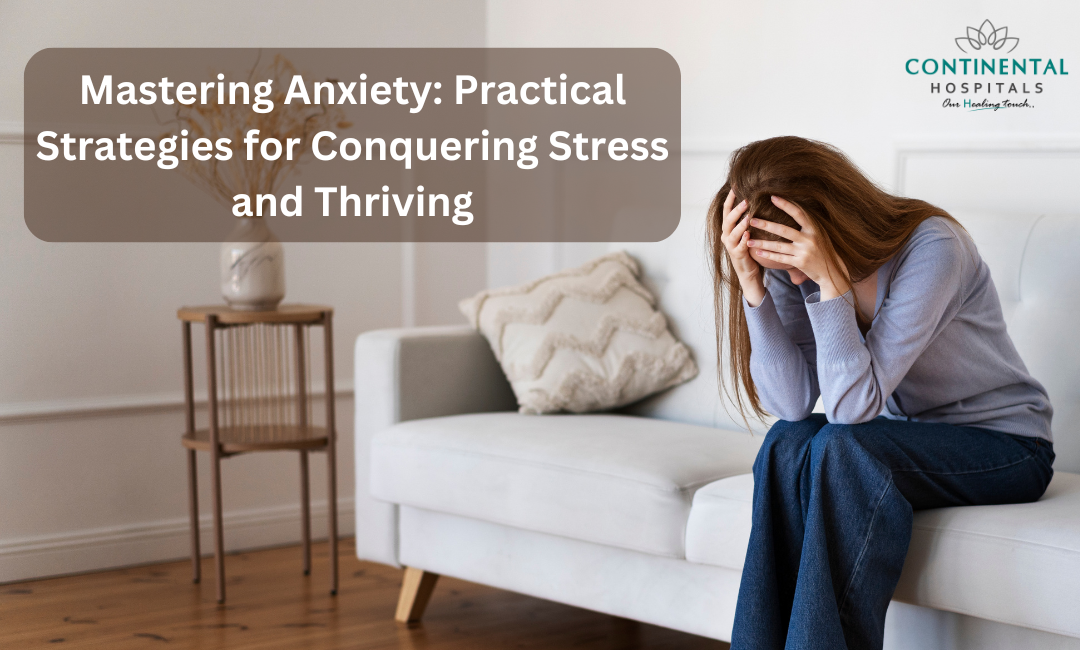 Mastering Anxiety: Practical Strategies for Conquering